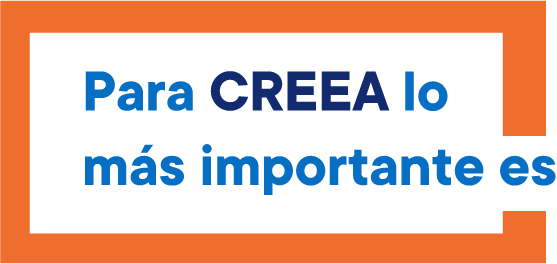 Para CREEA lo más importante es